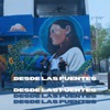 Desde las Fuentes (feat. Dreamstudio MX) - Single