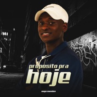 Propósito pra Hoje - Single - Nego Mendes & DJ 2B SR