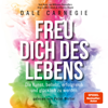 Freu dich des Lebens - Dale Carnegie