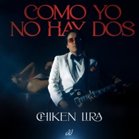 COMO YO NO HAY DOS - Single - Chiken Lira