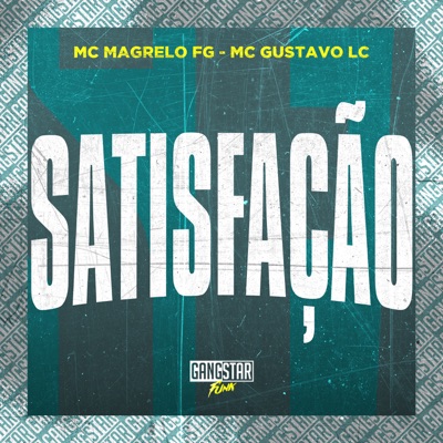 Satisfação (feat. DJ Magrelo FG) - Single