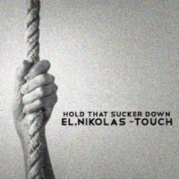 Hold That Sucker Down - Single - EL Nikolas