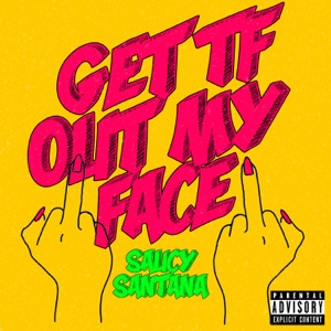 Get TF Out My Face - Single