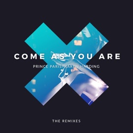 Come as You Are (MiNDTRiX Remix) [MiNDTRiX Remix] Prince Paris & Karen Harding