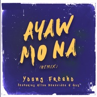 Ayaw Mo Na (feat. Allan Benavides) [Remix] - Single - Young Fresho