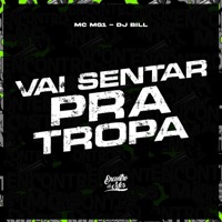 Vai Sentar pra Tropa - Single - MC MG1 & DJ Bill
