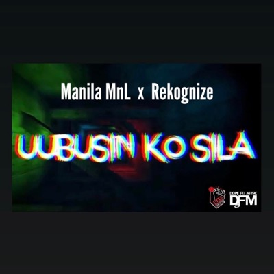 Uubusin Ko Sila (feat. Rekognize) - Single