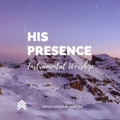 His Presence (Instrumental Worship) artwork