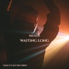 Waiting Long - Single
