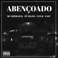 Abençoado - Single - Zé Negão, Mc Sherlock, Clyck & Fast