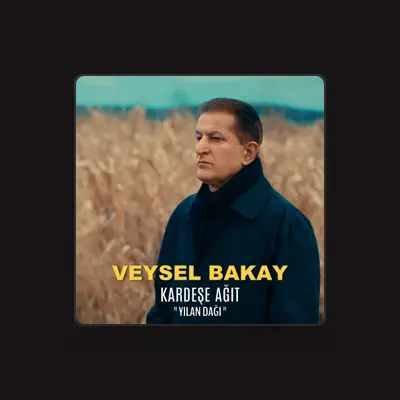 Listen to Veysel Bakay, watch music videos, read bio, see tour dates & more!