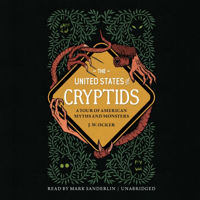 The United States of Cryptids: A Tour of American Myths and Monsters - J. W. Ocker Cover Art