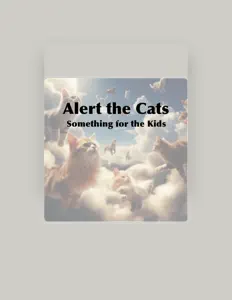 Hör dir Alert the Cats an, schau dir Musikvideos an, lies die Biografie, finde Tourdaten und mehr!