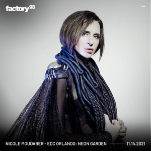 Factory 93: Nicole Moudaber at EDC Orlando 2021, Neon Garden Stage (DJ Mix)