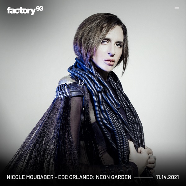 Factory 93: Nicole Moudaber at EDC Orlando 2021, Neon Garden Stage (DJ Mix)