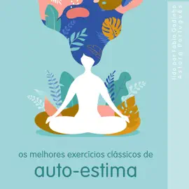 Os melhores exercícios clássicos de auto-estima: o melhor do relaxamento