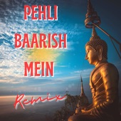 Pehli Baarish Mein (Hindi Remix) artwork