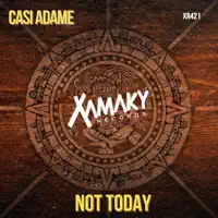 Not Today — Casi Adame