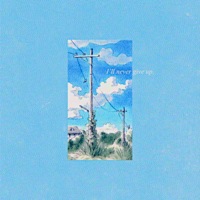 I'll Never Give Up - Single - Empty Blue