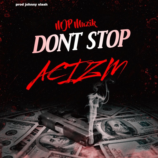 Dont Stop (feat. Acizm)