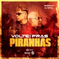 Voltei Pras Piranha - Single - dj stay & Boschin