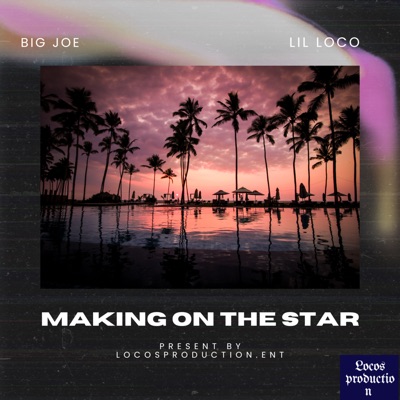 Making on the Star (feat. Big Joe) - Single