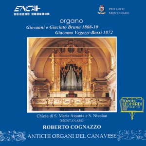 Celebri ouvertures operistiche dell’ottocento, Organo Giovanni e Giacinto Bruna 1808-10 e Organo Giacomo Vegezzi-Bossi 1872, Chiesa di S. Maria Assunta e S. Nicolao, Montanaro (TO)