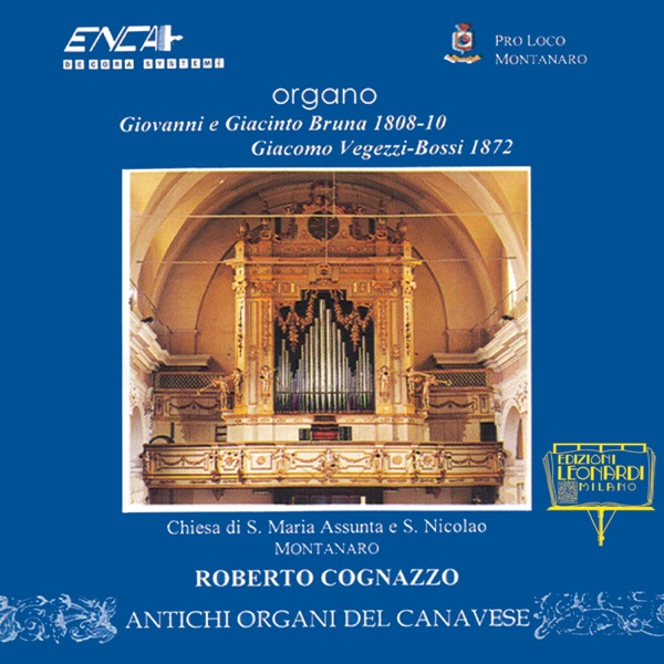 Celebri ouvertures operistiche dell’ottocento, Organo Giovanni e Giacinto Bruna 1808-10 e Organo Giacomo Vegezzi-Bossi 1872, Chiesa di S. Maria Assunta e S. Nicolao, Montanaro (TO)