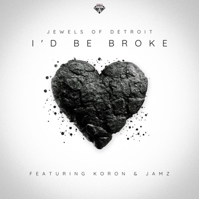 I'd Be Broke (feat. Koron & Jamz) - Single