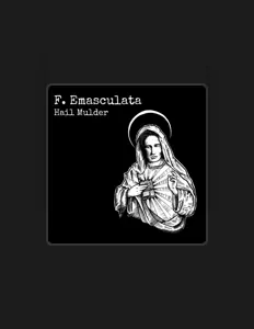 F.Emasculata सुनें, म्यूज़िक वीडियो देखें, बायो पढ़ें, दौरे की तारीखें और बहुत कुछ देखें!