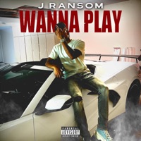 Wanna Play - Single - J Ransom