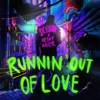 Runnin' Out Of Love - Single