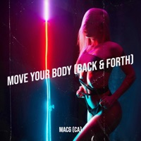 Move Your Body (Back & Forth) - Single - MACG (CA)