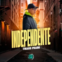Independente - Single - THIAGO PRADO, HENRIQUE PASION & DJ Lano SP