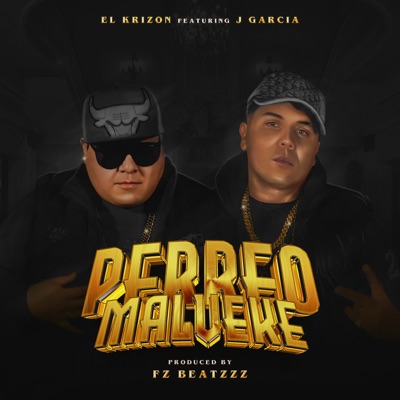 Perreo Malveke (feat. J Garcia & Krizon) - Single