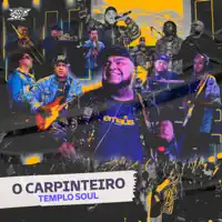 O CARPINTEIRO — TEMPLO SOUL