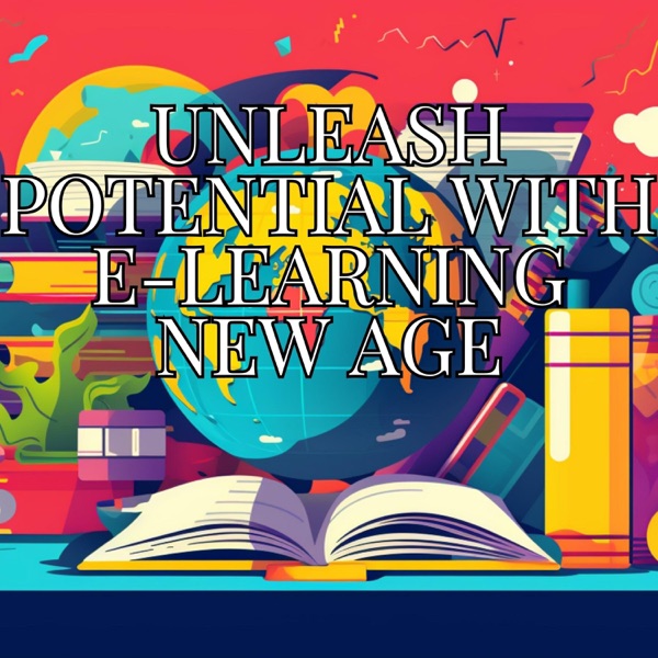 Unleash Potential with E-Learning New Age