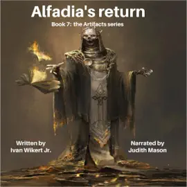 Alfadia's Return: The Artifacts, Book 7 (Unabridged)