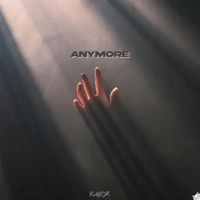 Слушать: Kasor — Anymore