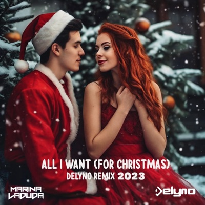 All I Want (For Christmas) (feat. Marina Laduda) [Delyno Remix 2023] - Single