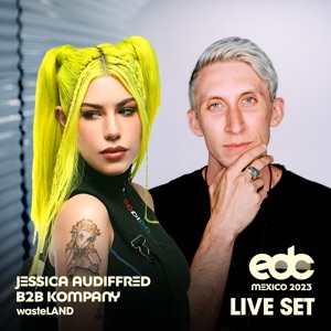 Jessica Audiffred b2b Kompany at EDC Mexico 2023: Wasteland Stage (DJ Mix)