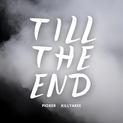 TILL THE END (feat. KILLYAREE) - Single