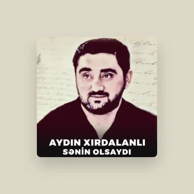 Listen to Aydın Xırdalanlı, watch music videos, read bio, see tour dates & more!