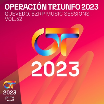 Quevedo: Bzrp Music Sessions, Vol. 52 - Operación Triunfo 2023
