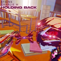 Holding Back - Single - stains & Charlie W