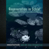 Regeneration im Schlaf - Dr. Joe Dispenza