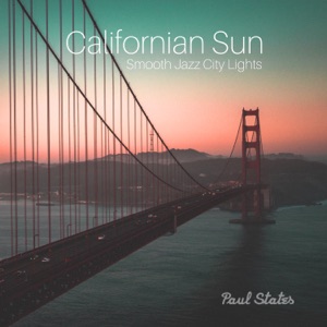 Californian Sun: Love Sentimental Jazz from San Francisco, Morning Bossa, Smooth Jazz City Lights