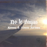 No Te Vayas - Single - Ramona & Ximena Sariñana