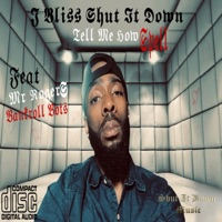 Tell Me How (SPELL) (feat. Mr Rogers & Bankroll Bots) - Single - J Bliss Shut It Down