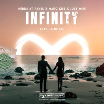 Infinity (feat. Jamie-Lee) - Single by Nerds At Raves, Marc Kiss & Just Mike album reviews, ratings, credits